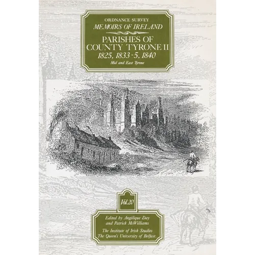 Ordnance Survey Memoirs of Ireland, Vol 20: County Tyrone II, 1825, 1833-35, 1840