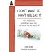I Don't Want To, I Don't Feel Like It: How Resistance Controls Your Life and What to Do about It