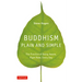 Buddhism Plain and Simple: The Practice of Being Aware, Right Now, Every Day