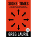 Signs of the Times: What the Bible Says about the Rapture, Anti-Christ, Armageddon, Heaven and Hell
