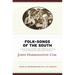 Folk-Songs of the South: Collected Under the Auspices of the West Virginia Folk-Lore Society