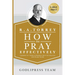 R. A. Torrey How to Pray Effectively: Updated for Today's Readers With Introduction and Study Guide (LARGE PRINT)