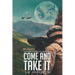 Come and Take It: The Eden Chronicles - Book Two