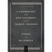 Commentary on the New Testament from the Talmud and Midrash: Mark Through Acts