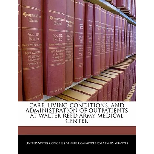 Care, Living Conditions, and Administration of Outpatients at Walter Reed Army Medical Center