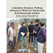 Liberation Science: Putting Science to Work for Social and Environmental Justice
