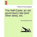 The Half-Caste: An Old Governess's Tale [And Other Tales], Etc.