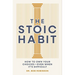 The Stoic Habit: How to Own Your Choices---Even When It's Difficult
