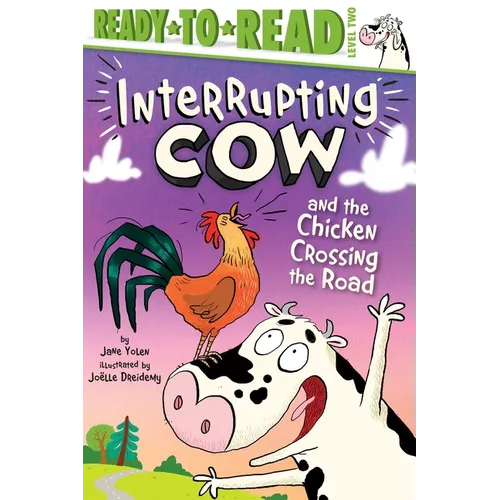 Interrupting Cow and the Chicken Crossing the Road: Ready-To-Read Level 2
