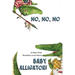 No, No, No Baby Alligator!