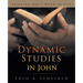 Dynamic Studies in John: Bringing God's Word to Life