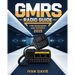 GMRS Radio Guide for Beginners and Experts: The Complete Step-by-Step Masterclass in Licensing, Setup, Programming, and Advanced Signal Strategies for