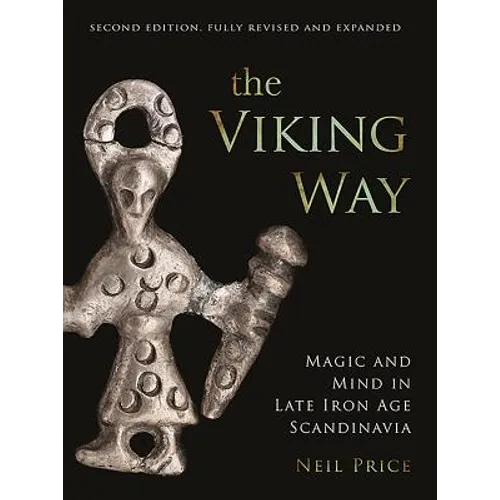 The Viking Way: Magic and Mind in Late Iron Age Scandinavia - Hardcover