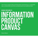 An Agile Data Guide to Information Product Canvas: Capturing data and information requirements in a repeatable way so stakeholders love them and data