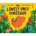 The Lonely Only Dinosaur