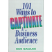 101 Ways to Captivate a Business Audience