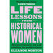 Life Lessons from Historical Women: Stories of Bravery, Wit, and Rebellion for Modern Times