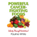 Powerful Cancer-Fighting Foods: Exposing Medical Myths and Deceptions