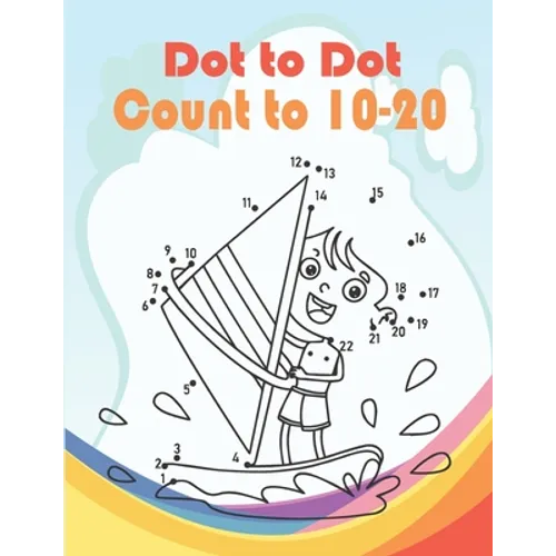 Dot to Dot Count to 10-20: Funny Dot to Dot for Kids Ages 3-5 And 6-8 - Paperback