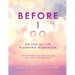 Before I Go: An End-Of-Life Planning Workbook, 100 Questions & 33 Days (or less) to a Solid Peace of Mind