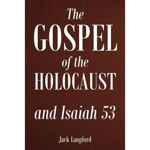 The Gospel of the Holocaust and Isaiah 53