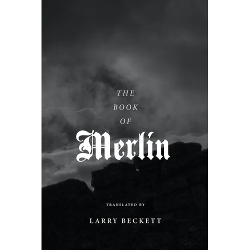 The Book of Merlin: A translation
