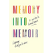 Memory Into Memoir: A Writer's Handbook