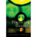 Practicing Gospel: Unconventional Thoughts on the Church's Ministry