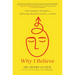 Why I Believe: A Psychologist's Thoughts on Suffering, Miracles, Science, and Faith