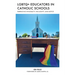 LGBTQ+ Educators in Catholic Schools: Embracing Synodality, Inclusivity, and Justice