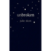 unbroken: a true story of love and loss told through poetry