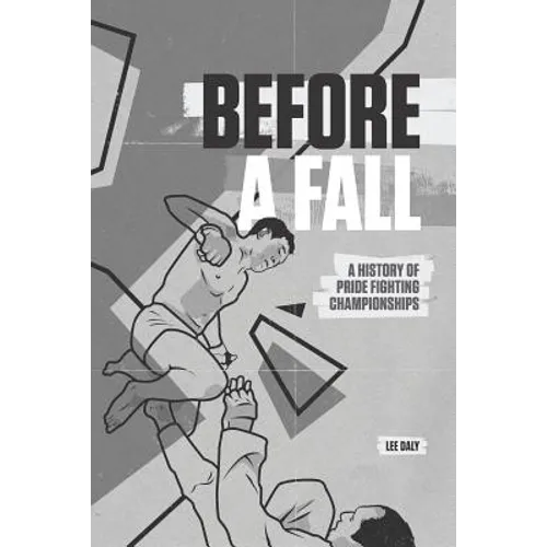 Before A Fall: A History of PRIDE Fighting Championships
