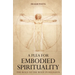 A Plea for Embodied Spirituality