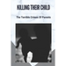 Killing Their Child: The Terrible Crimes Of Parents: Story About Heartbreaking Of Crimes