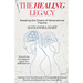 The Healing Legacy - Breaking the Chains of Generational Trauma