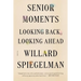 Senior Moments: Looking Back, Looking Ahead