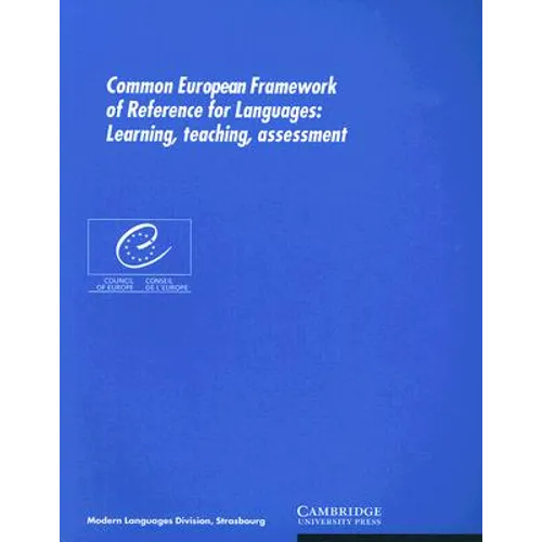 Common European Framework of Reference for Languages: Learning, Teaching, Assessment