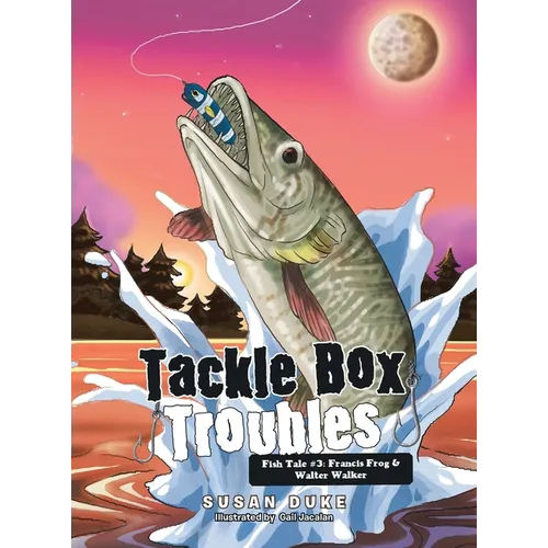 Tackle Box Troubles: Fish Tale #3: Francis Frog & Walter Walker