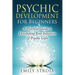 Psychic Development for Beginners: A Practical Guide to Developing Your Intuition & Psychic Gifts