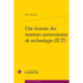 Une Histoire Des Instituts Universitaires de Technologie (Iut)