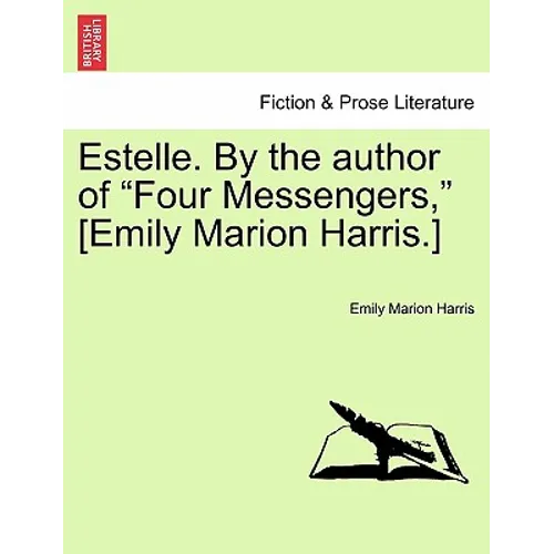 Estelle. by the Author of "Four Messengers," [Emily Marion Harris.] - Paperback
