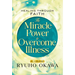 The Miracle Power to Overcome Illness: Healing Through Faith