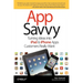 App Savvy: Turning Ideas Into iPad and iPhone Apps Customers Really Want