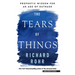 The Tears of Things: Prophetic Wisdom for an Age of Outrage