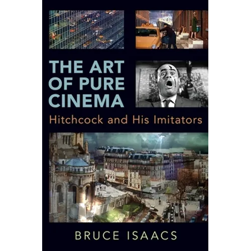 The Art of Pure Cinema: Hitchcock and His Imitators