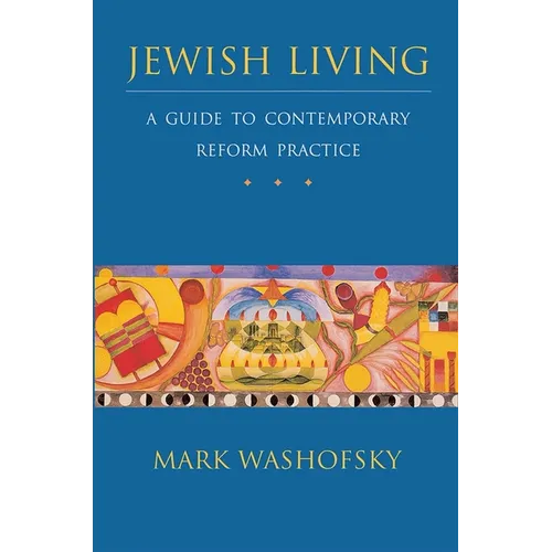 Jewish Living: A Guide to Contemporary Reform Practice (Revised Edition)