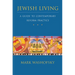 Jewish Living: A Guide to Contemporary Reform Practice (Revised Edition)