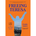 Freeing Teresa: A True Story about My Sister and Me