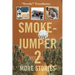 Smokejumper Volume 2: More Stories