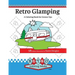 Retro Glamping Coloring Book for Grown-Ups: Join the adult coloring revolution and color your dream camper